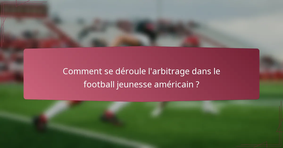 Comment se déroule l'arbitrage dans le football jeunesse américain ?